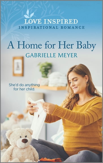 A Home for Her Baby - Gabrielle Meyer