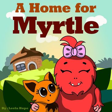 A Home for Myrtle - Leela Hope