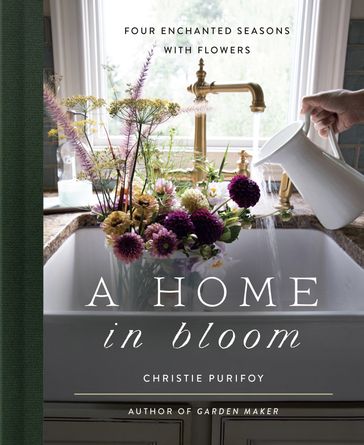 A Home in Bloom - Christie Purifoy