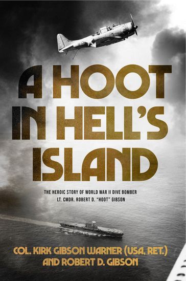 A Hoot in Hell's Island - Ret.) Col. Kirk Warner (USA Gibson - Robert D. Gibson