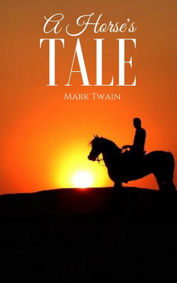 A Horse's Tale - Twain Mark