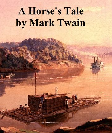 A Horse's Tale, humorous story - Twain Mark
