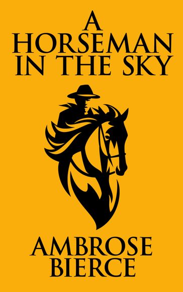 A Horseman In the Sky - Ambrose Gwinnett Bierce