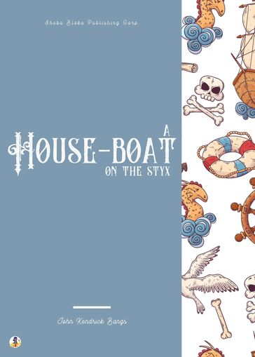 A House-Boat on the Styx - John Kendrick Bangs - Sheba Blake