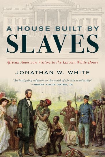 A House Built by Slaves - Jonathan W. White