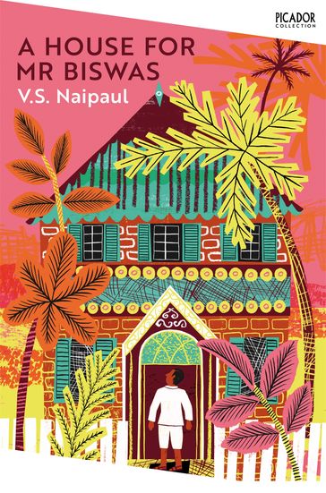 A House for Mr Biswas - Sir V. S. Naipaul