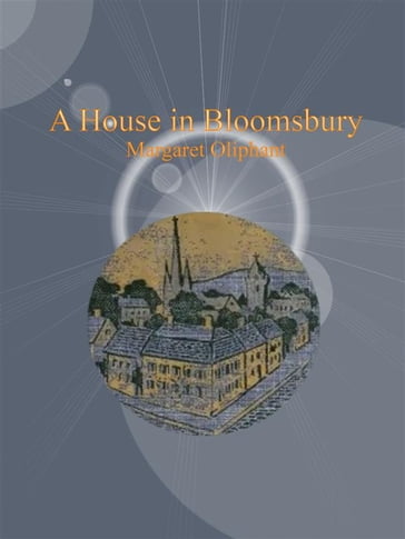 A House in Bloomsbury - Margaret Oliphant