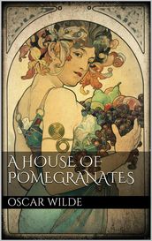 A House of Pomegranates