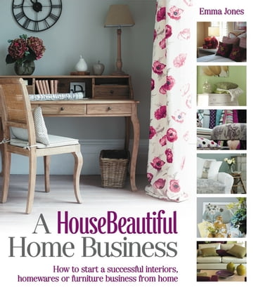 A HouseBeautiful Home Business - Emma Jones