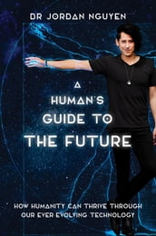 A Human s Guide to the Future