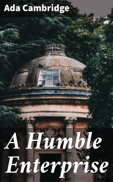 A Humble Enterprise - Ada Cambridge