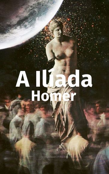 A Ilíada - Homero