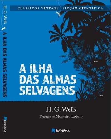 A Ilha das Almas Selvagens - H.g.wells