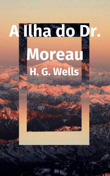 A Ilha do Dr. Moreau - H. G. Wells