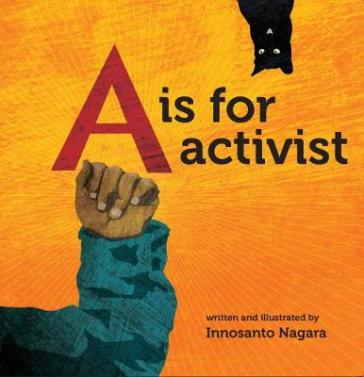 A Is For Activist - Innosanto Nagara