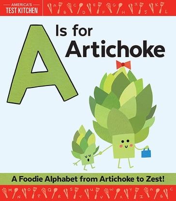 A Is for Artichoke - Maddie Frost - Americas Test Kitchen Kids