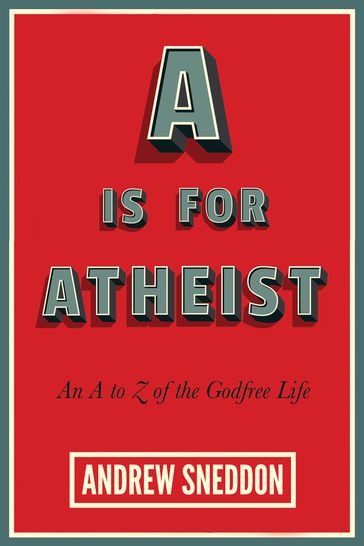 A Is for Atheist - Andrew Sneddon