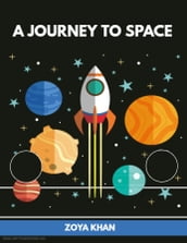 A JOURNEY TO SPACE