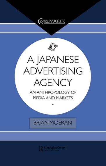 A Japanese Advertising Agency - Brian Moeran
