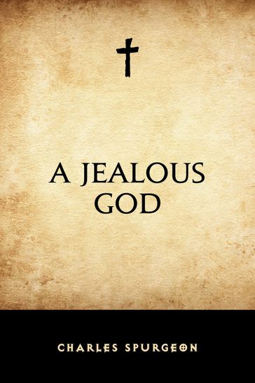 A Jealous God - Charles Spurgeon