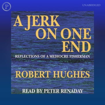A Jerk on One End - Robert Hughes