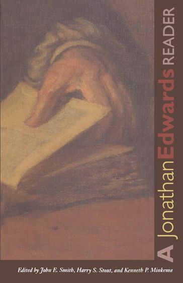 A Jonathan Edwards Reader - Jonathan Edwards