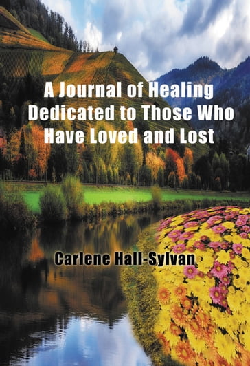 A Journal of Healing - Carlene Hall-Sylvan