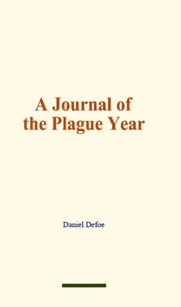 A Journal of the Plague Year - Daniel Defoe