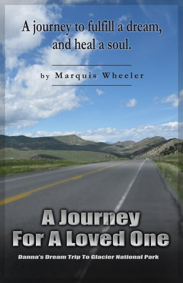 A Journey For A Loved One - Marquis Wheeler