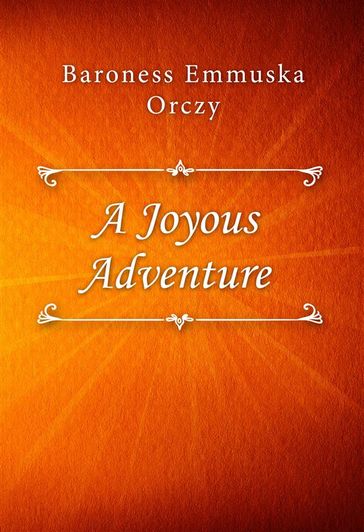 A Joyous Adventure - Baroness Emmuska Orczy