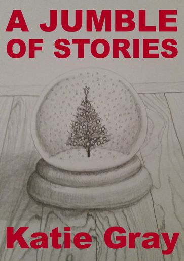 A Jumble of Stories - KATIE GRAY