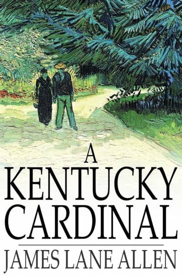 A Kentucky Cardinal - James Lane Allen