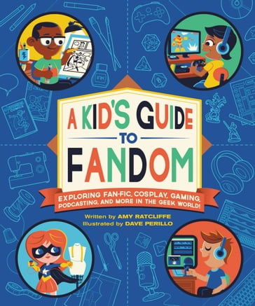 A Kid's Guide to Fandom - Amy Ratcliffe