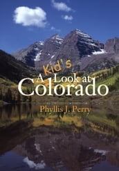 A Kid s Look at Colorado
