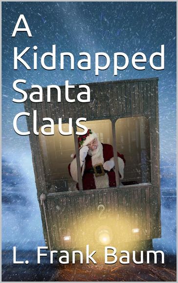 A Kidnapped Santa Claus - Lyman Frank Baum