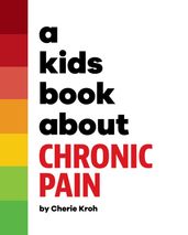 A Kids Book About Chronic Pain