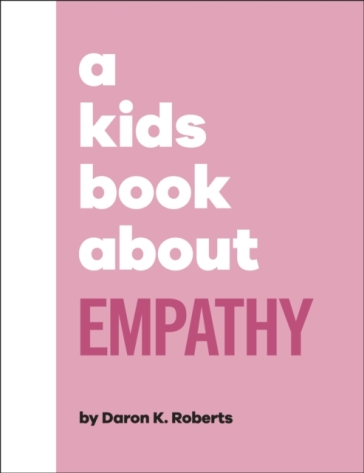 A Kids Book About Empathy - Daron K. Roberts
