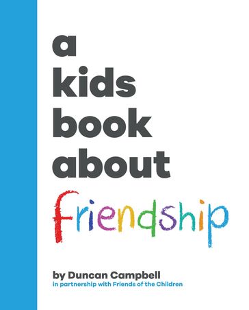 A Kids Book About Friendship - Duncan Campbell