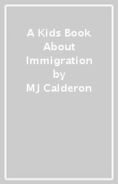 A Kids Book About Immigration