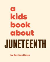 A Kids Book About Juneteenth