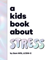A Kids Book About Stress