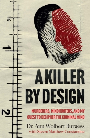 A Killer By Design - Ann Wolbert Burgess - Steven Matthew Constantine
