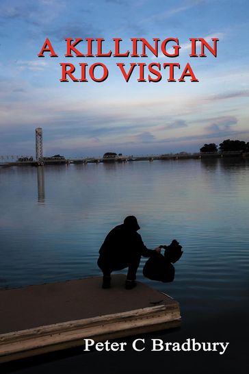 A Killing in Rio Vista - Peter C. Bradbury