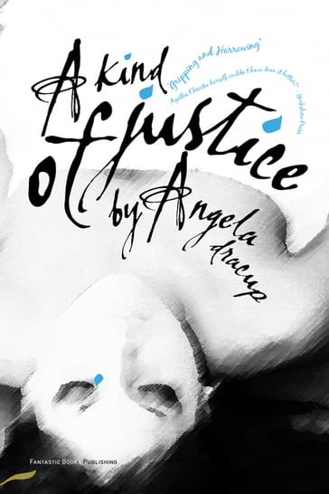 A Kind of Justice - Angela Dracup