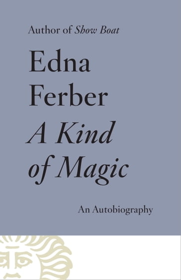 A Kind of Magic - Edna Ferber