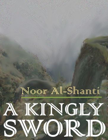 A Kingly Sword - Noor Al-Shanti