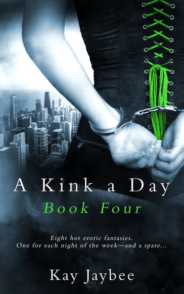 A Kink a Day Book Four - Kay Jaybee