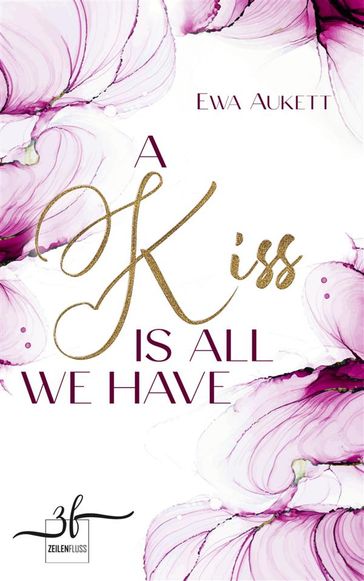 A Kiss Is All We Have - Ewa Aukett