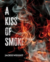 A Kiss of Smoke