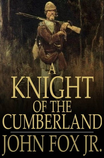 A Knight of the Cumberland - Jr. John Fox